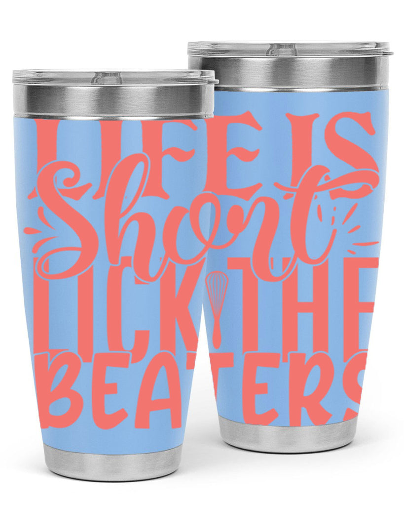 life is short lick the beaters 14#- kitchen- Tumbler