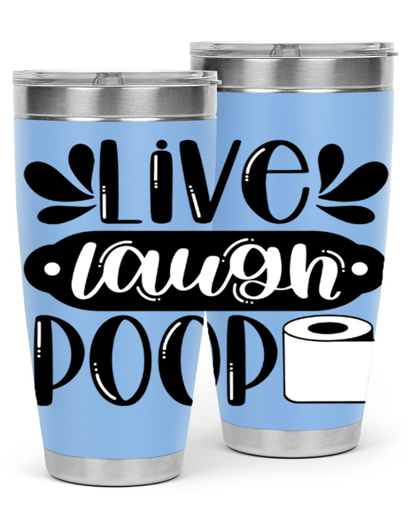 live laugh poop 26#- bathroom- Tumbler