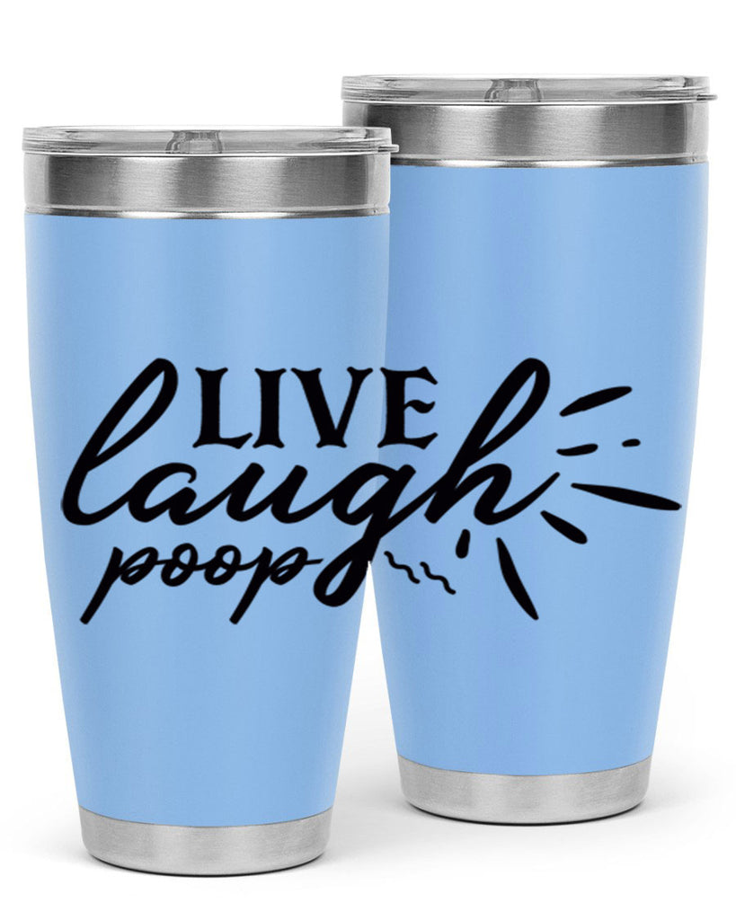 live laugh poop 67#- bathroom- Tumbler