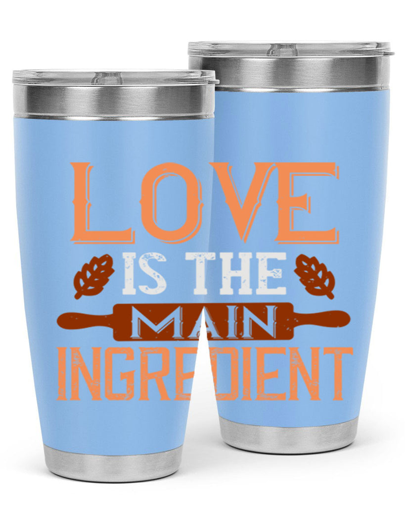 love is the main ingredient 18#- cooking- Tumbler