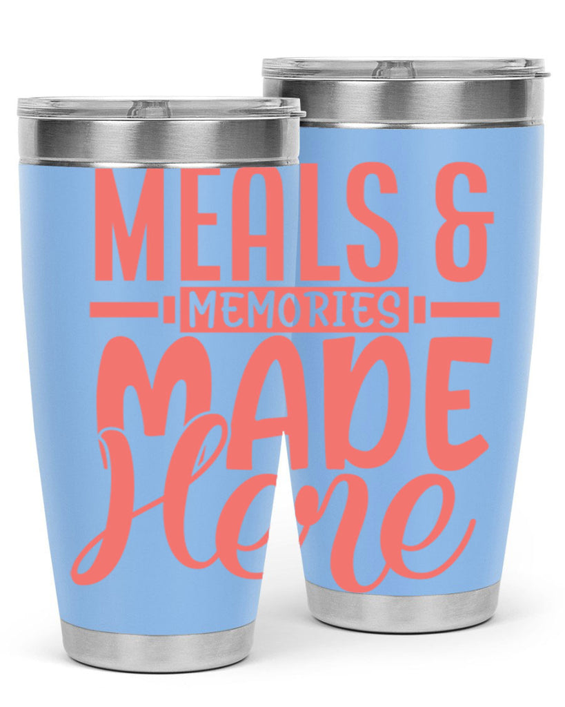 meals memories made here 12#- kitchen- Tumbler