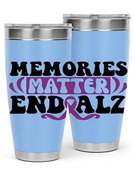 memories matter end alz 197#- alzheimers- Tumbler