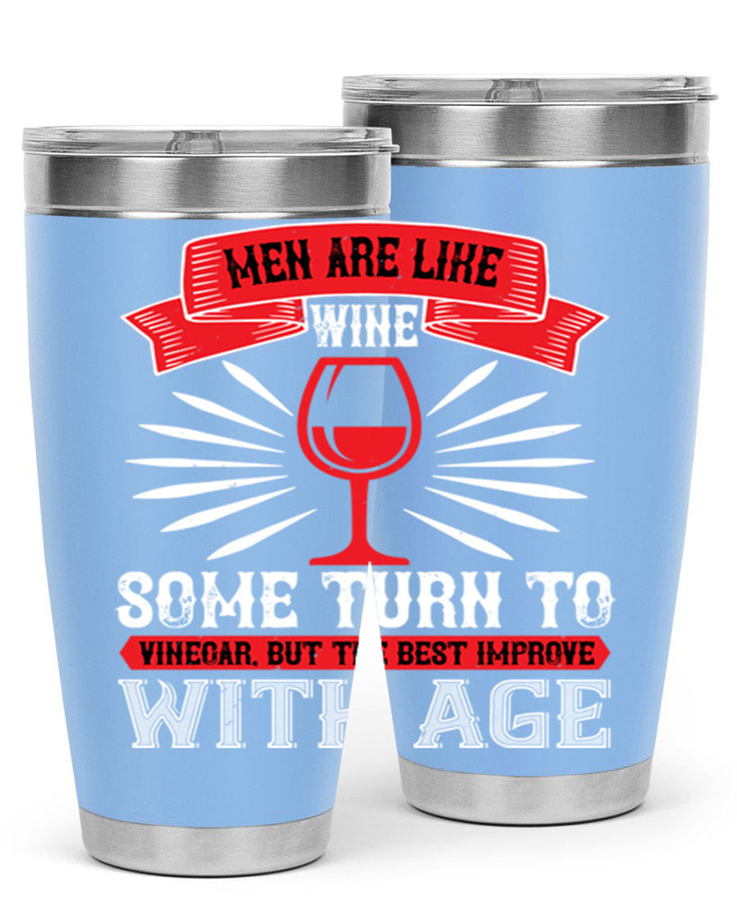 men are like wine some turn to 70#- wine- Tumbler