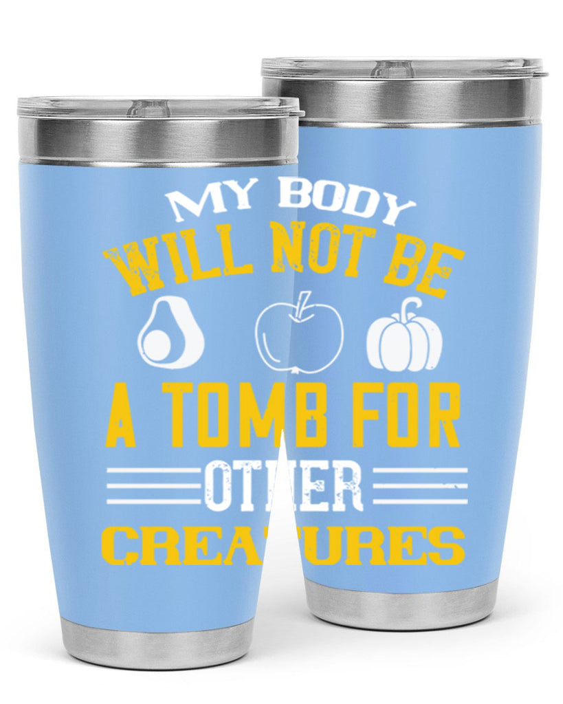 my body will not be a tomb 27#- vegan- Tumbler