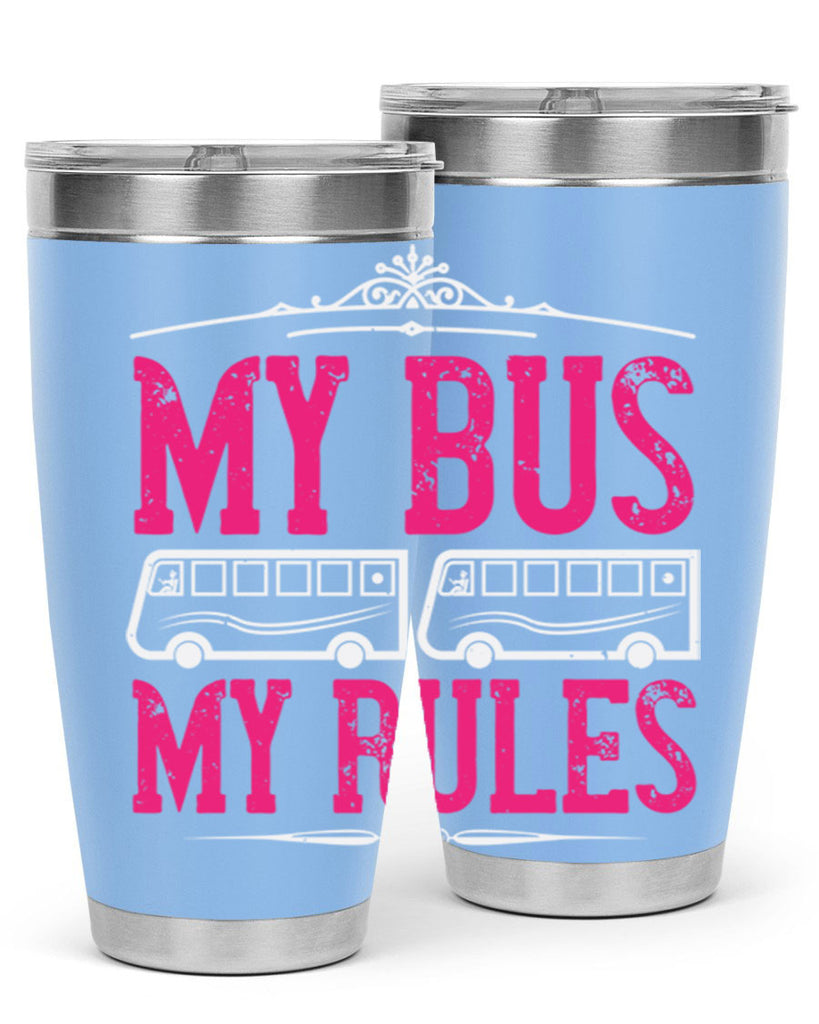 my bus my rules Style 20#- bus driver- tumbler