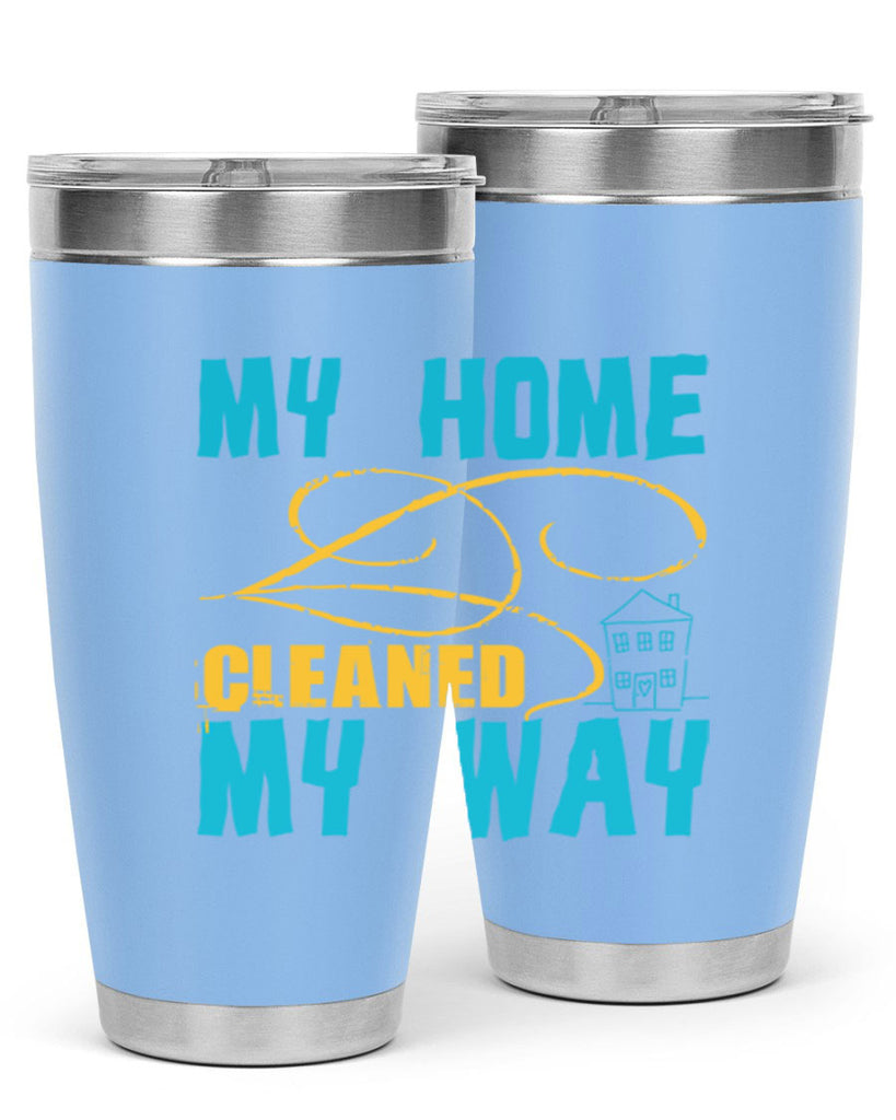 my home cleaned my way Style 24#- cleaner- tumbler