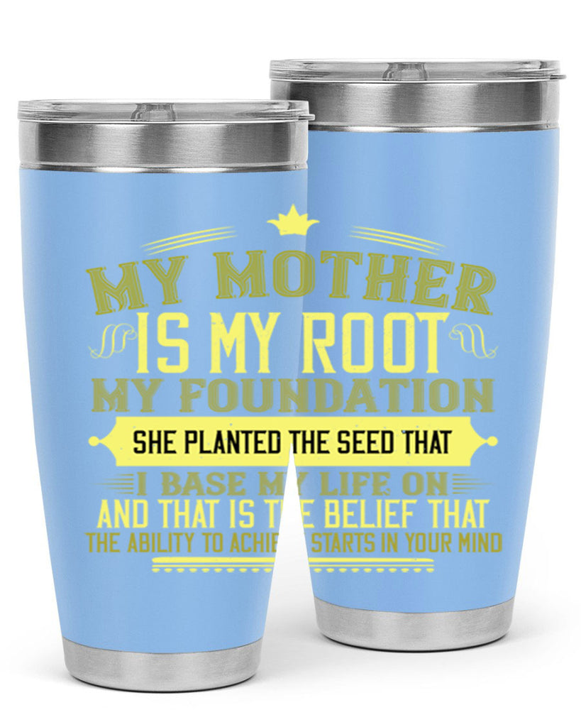 my mother is my root my foundation 84#- mom- Tumbler