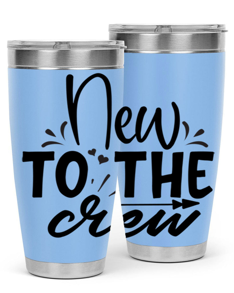 new to the crew Style 215#- baby- tumbler