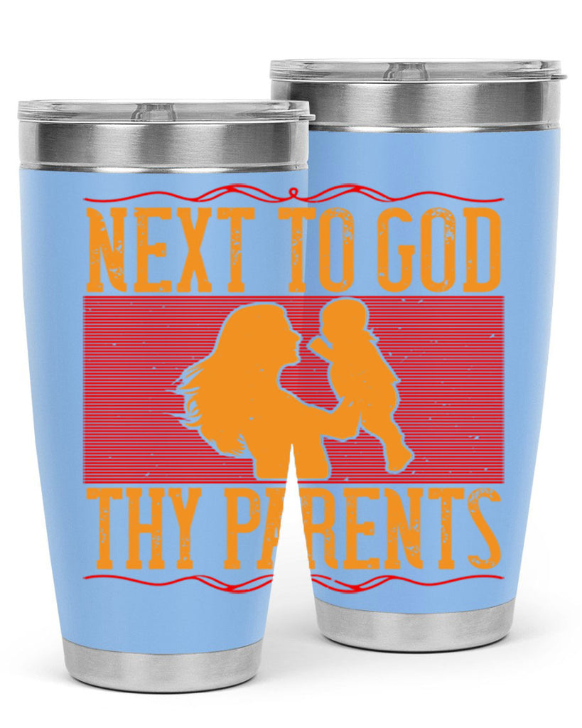 next to god thy parents 35#- Parents Day- Tumbler