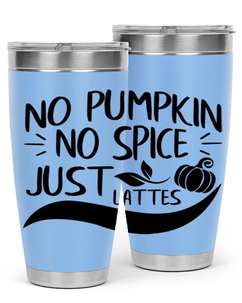 no pumpkin no spice just lattes 441#- fall- Tumbler