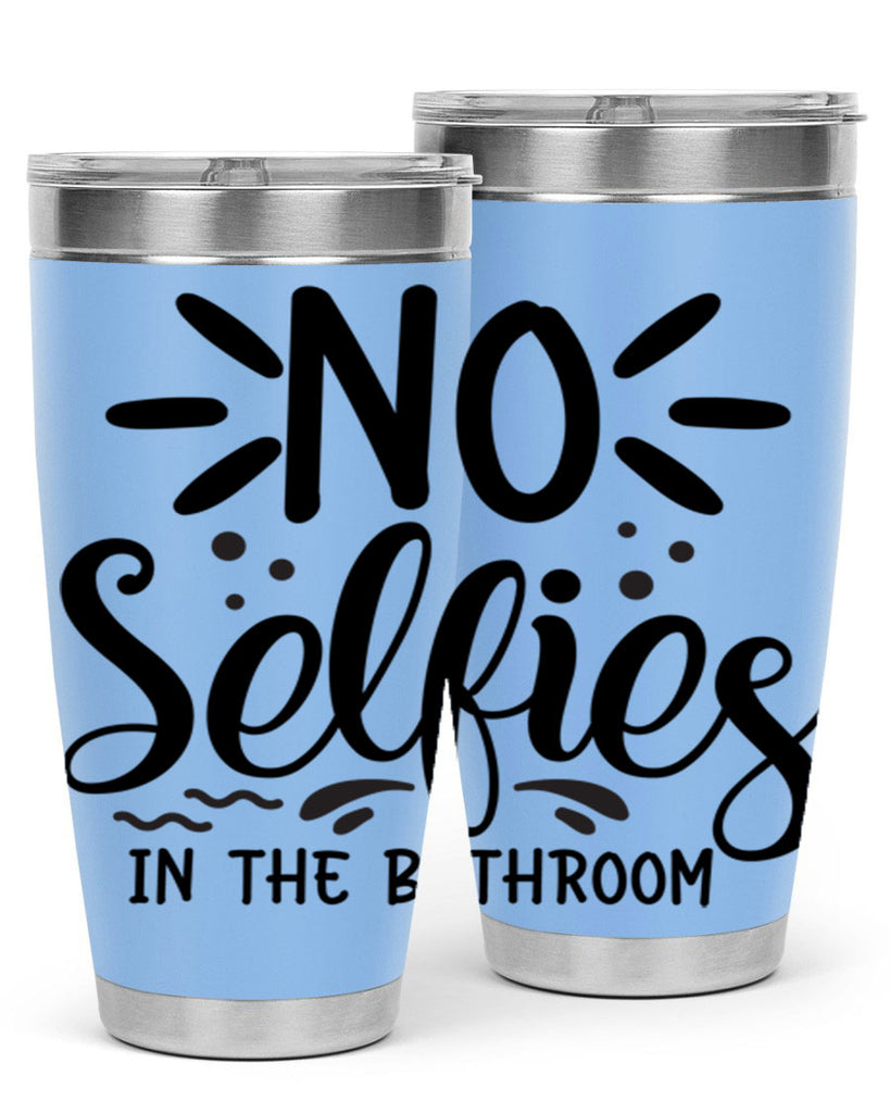 no selfies in the bathroom 64#- bathroom- Tumbler