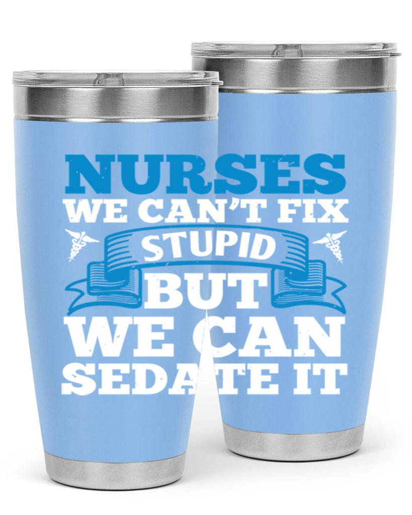 nurses we cant fix Style 263#- nurse- tumbler
