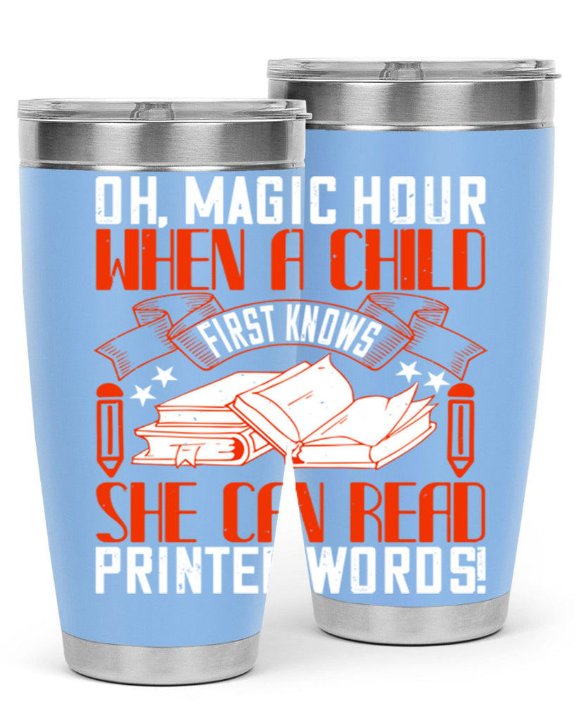 oh magic hour when a child first knows she can read printed words 57#- reading- Tumbler