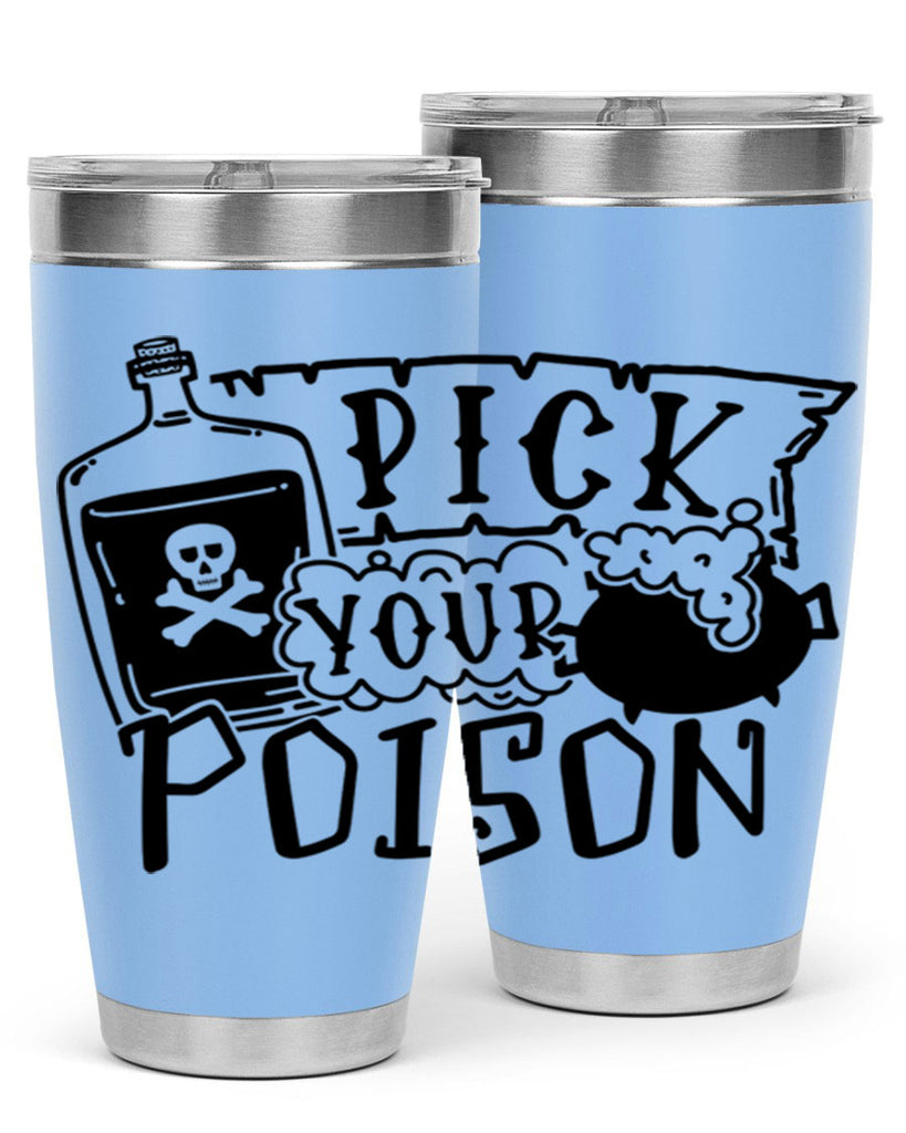 pick your poison 32#- halloween- Tumbler