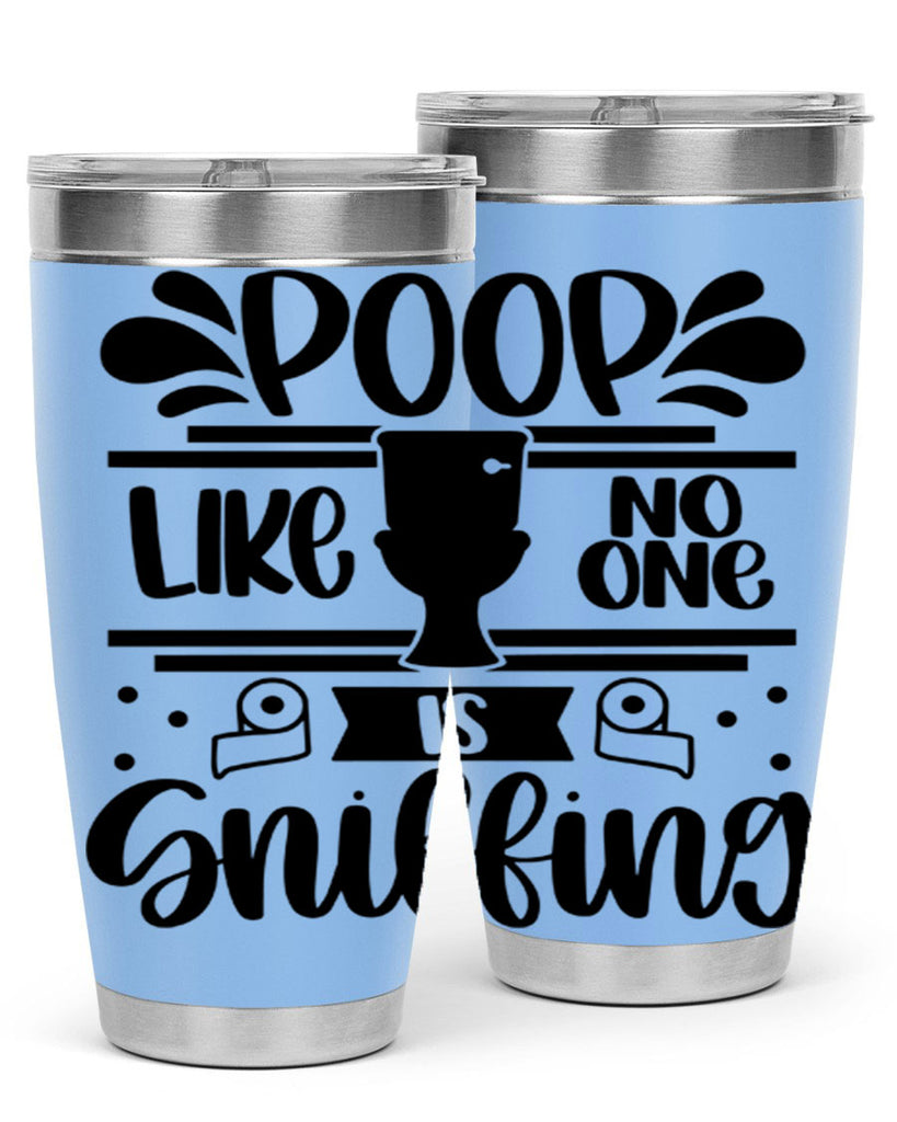 poop like no one is sniffing 20#- bathroom- Tumbler