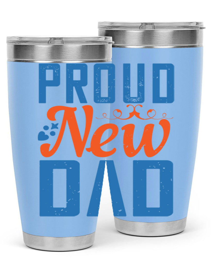 proud new dad 165#- fathers day- Tumbler