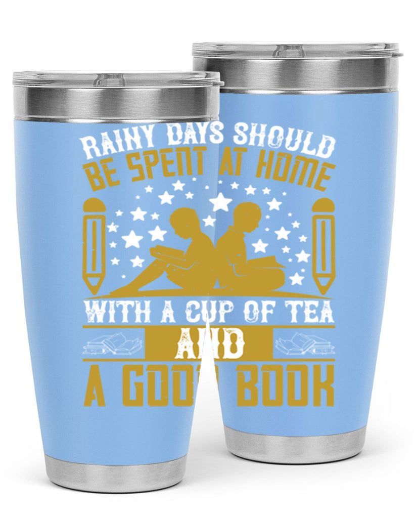 rainy days should be spent at home with a cup of tea and a good book 22#- reading- Tumbler