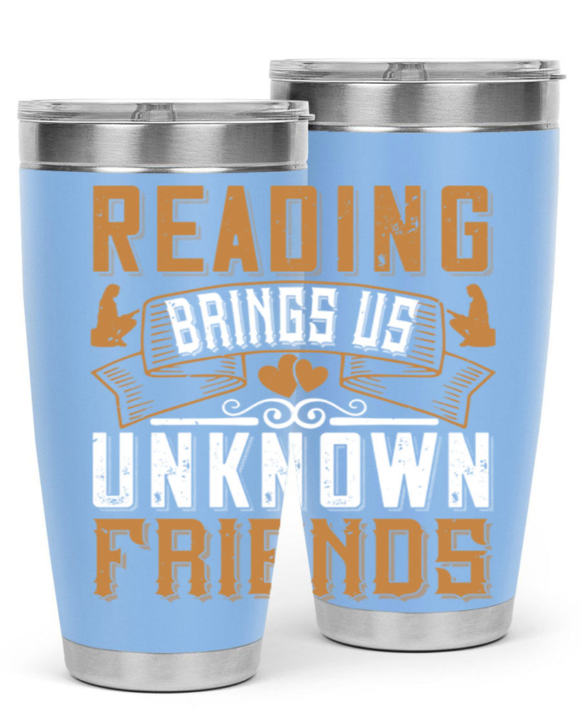 reading brings us unknown friends 20#- reading- Tumbler