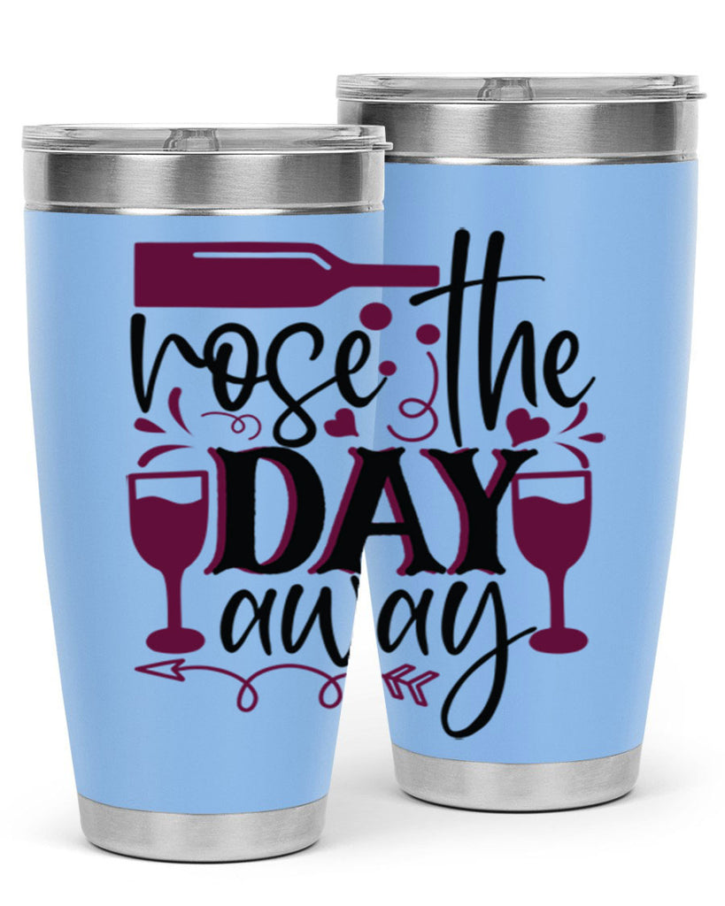 rose the day away 174#- wine- Tumbler