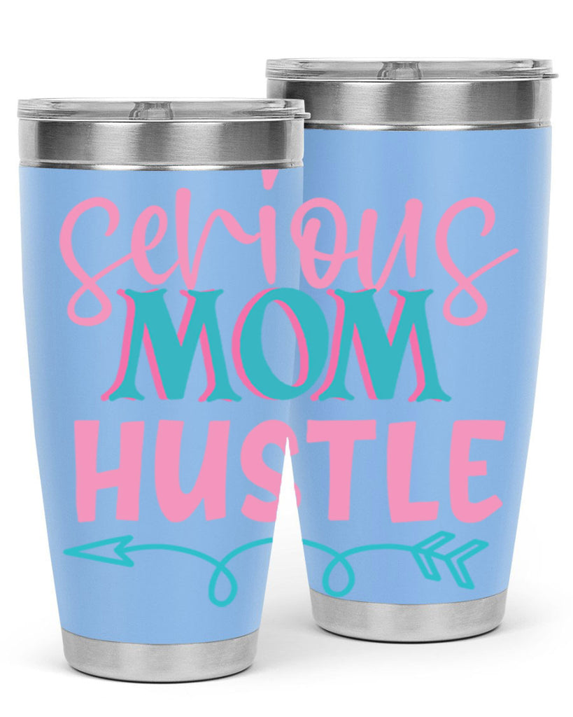 serious mom hustle 325#- mom- Tumbler