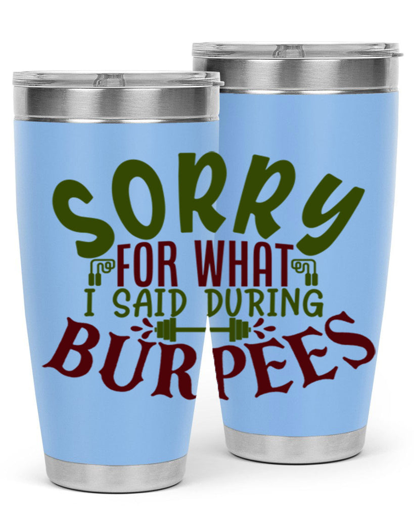 sorry for what i said during burpees 16#- gym- Tumbler