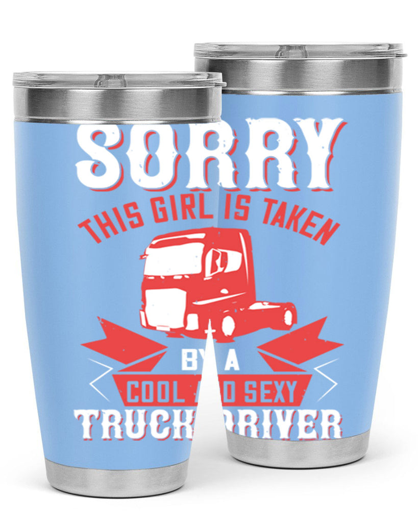 sorry this girl is taken by a cool and sexy truck driver Style 22#- truck driver- tumbler