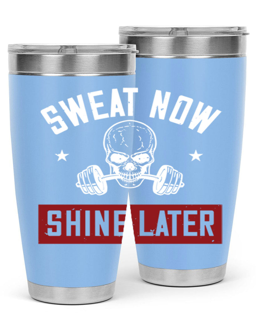 sweat now shine later 68#- gym- Tumbler