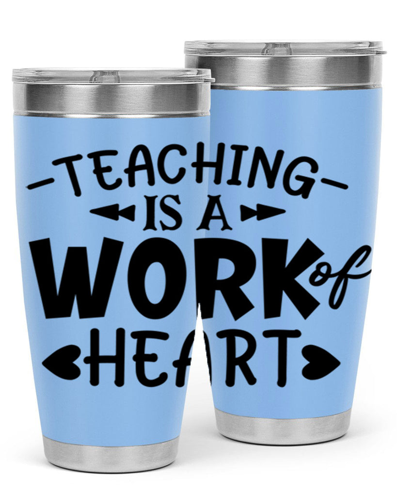 teaching it a work of heart Style 123#- teacher- tumbler