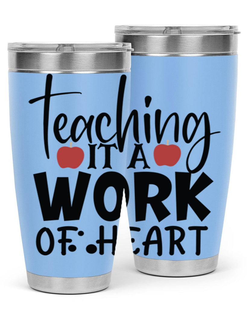 teaching it a work of heart Style 124#- teacher- tumbler