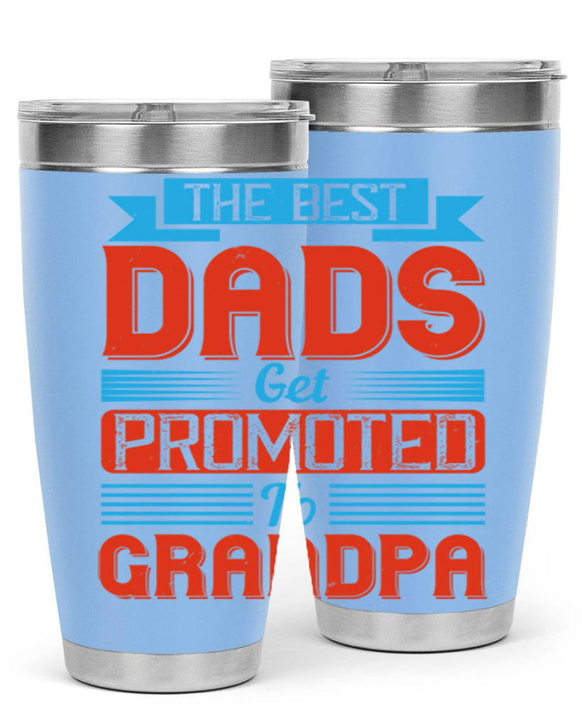 the best dads get promoted to grandpa 175#- fathers day- Tumbler