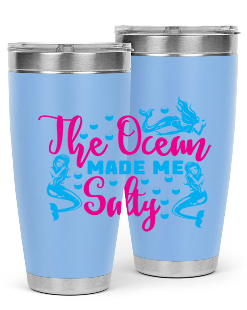 the ocean made me salty 628#- mermaid- Tumbler