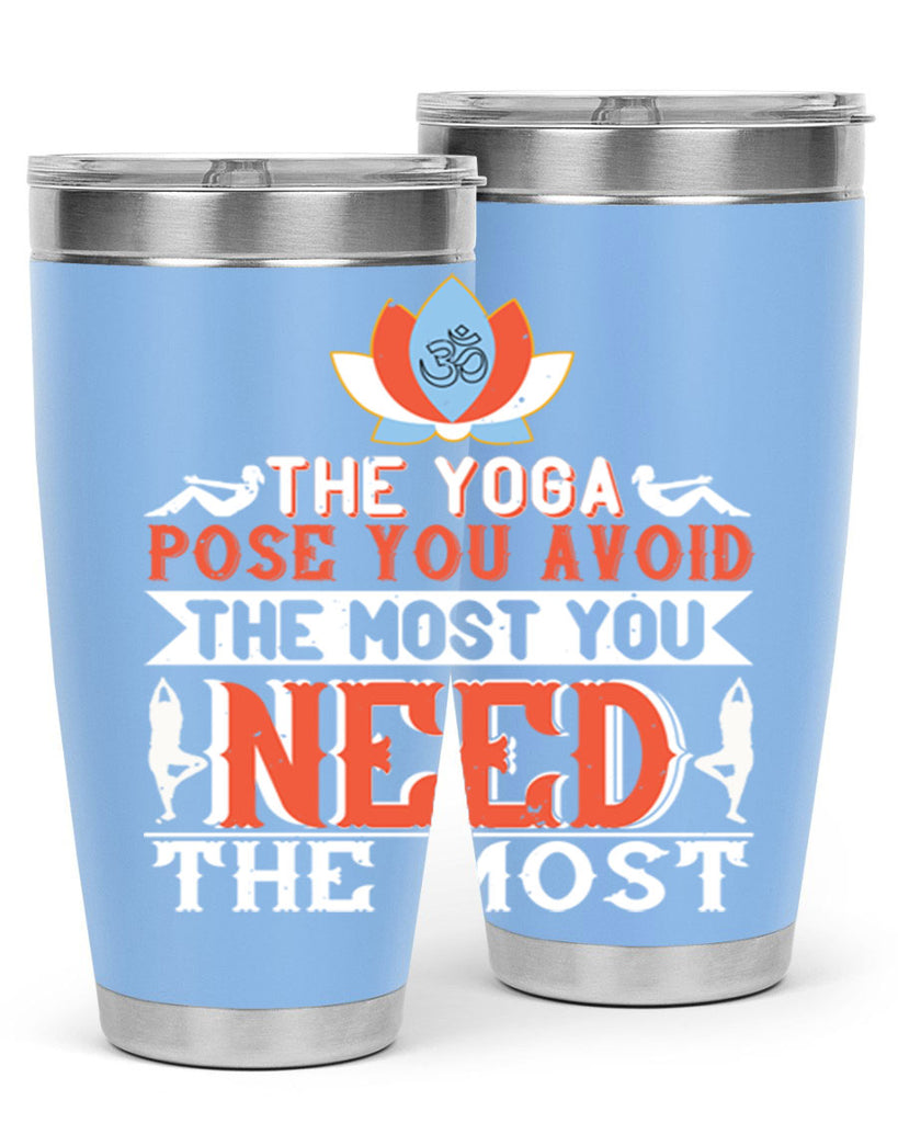 the yoga pose you avoid the most you need the most 48#- yoga- Tumbler