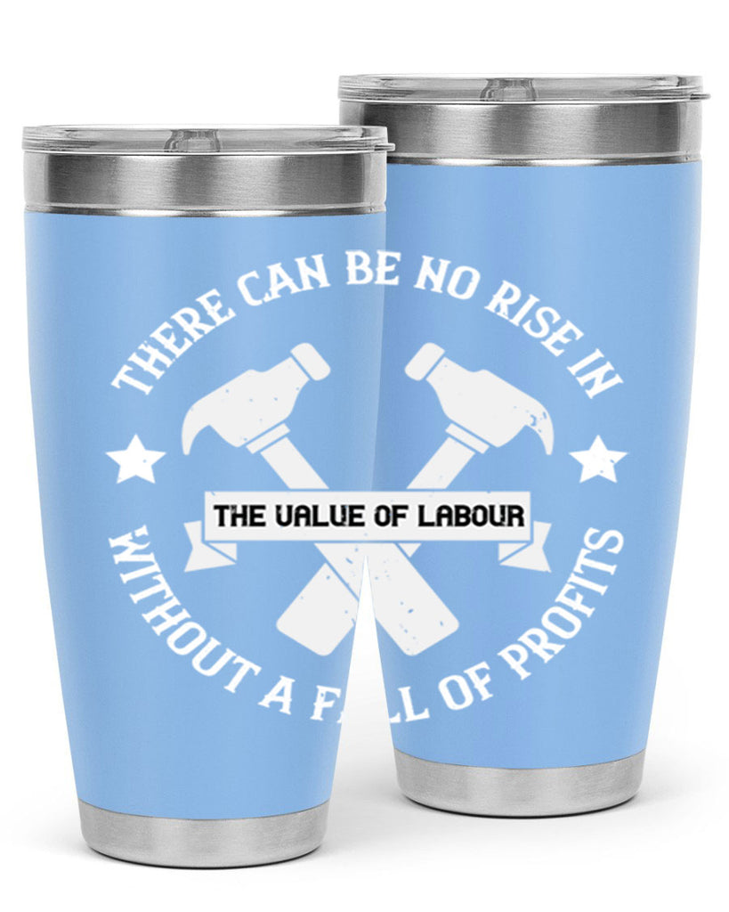 there can be no rise in the value of labour without a fall of profits 13#- labor day- Tumbler