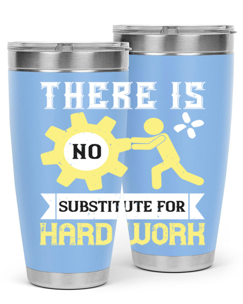 there is no substitute for hard work 12#- labor day- Tumbler