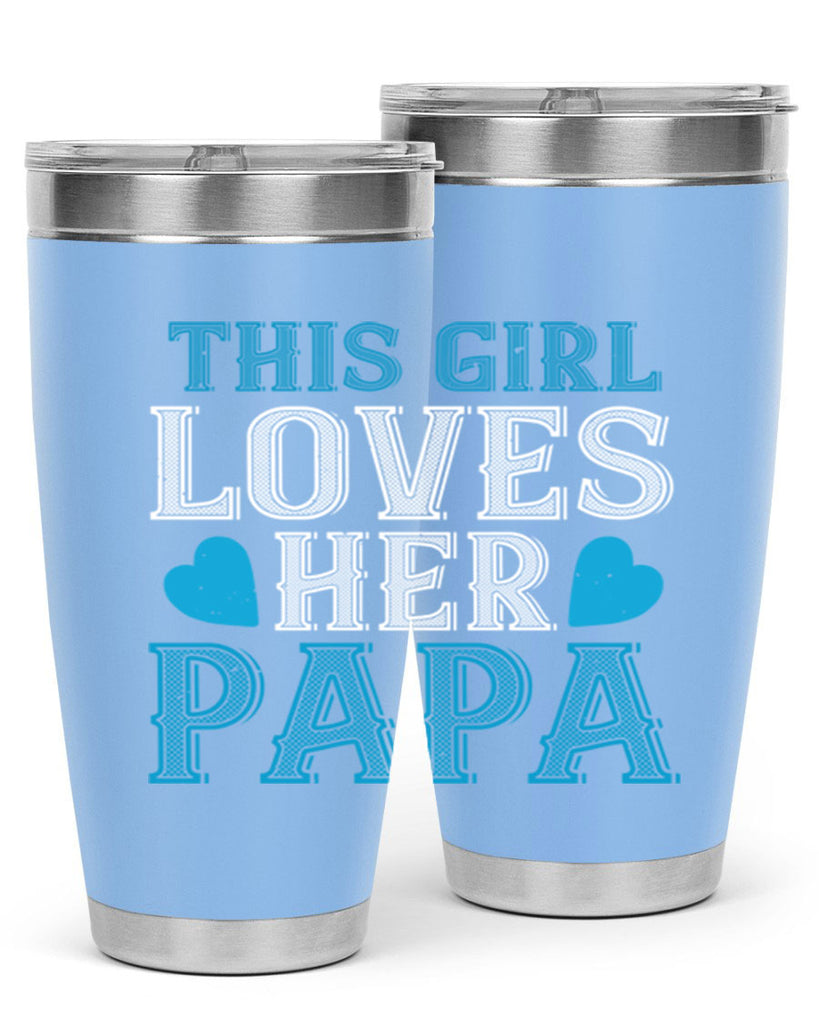 this girl loves her papa 3#- grandpa - papa- Tumbler