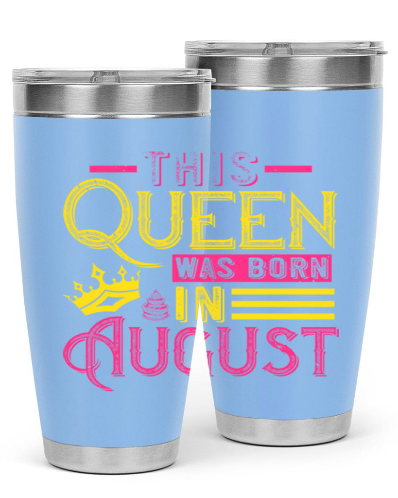 this queen was born in august Style 26#- birthday- tumbler