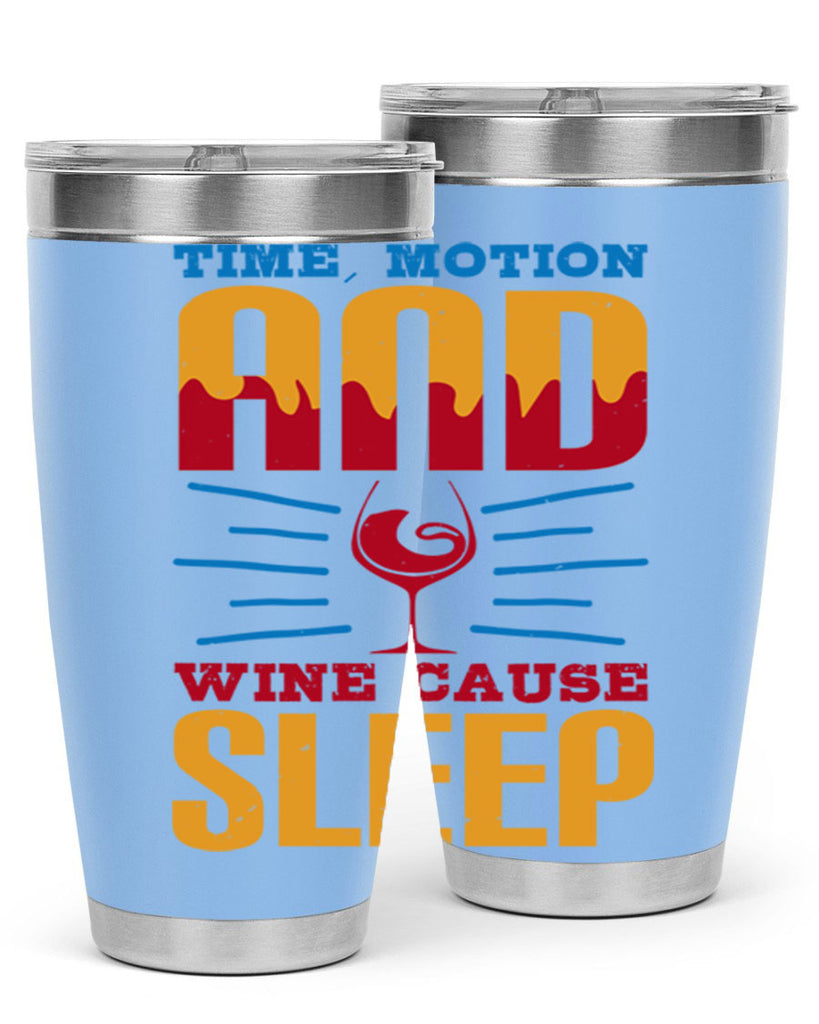 time motion and wine cause sleep 116#- wine- Tumbler