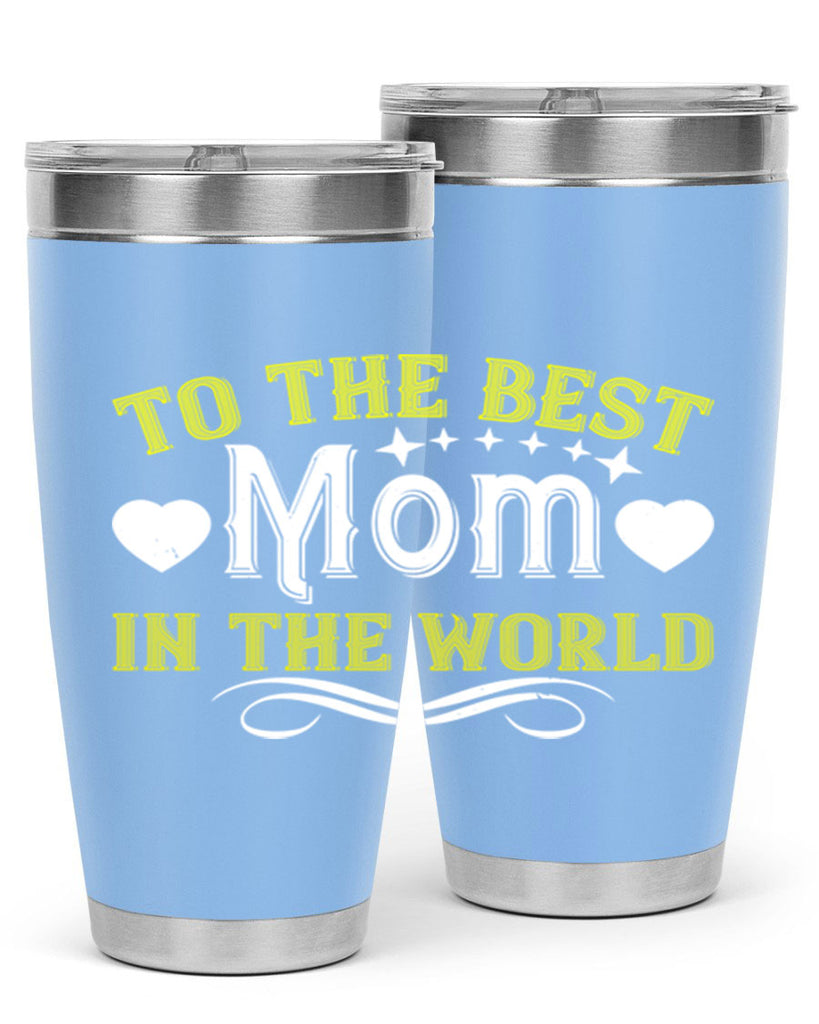 to the best mom in the world 32#- mom- Tumbler