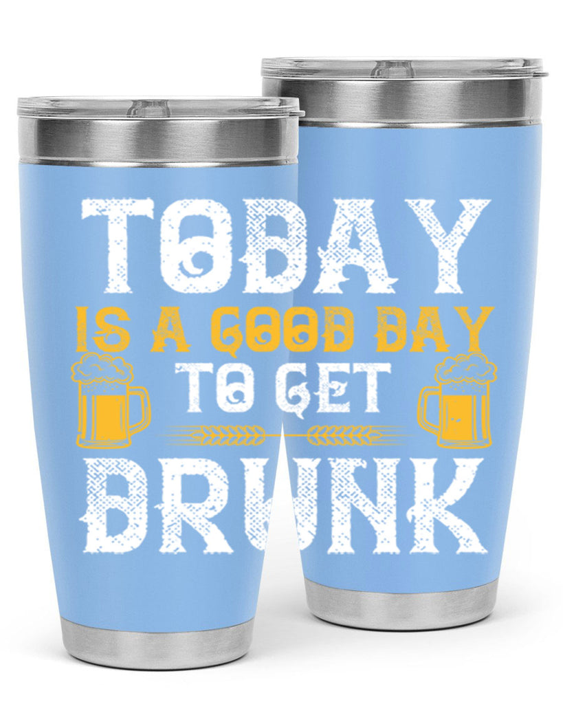 today is a good day to get drunk 6#- beer- Tumbler