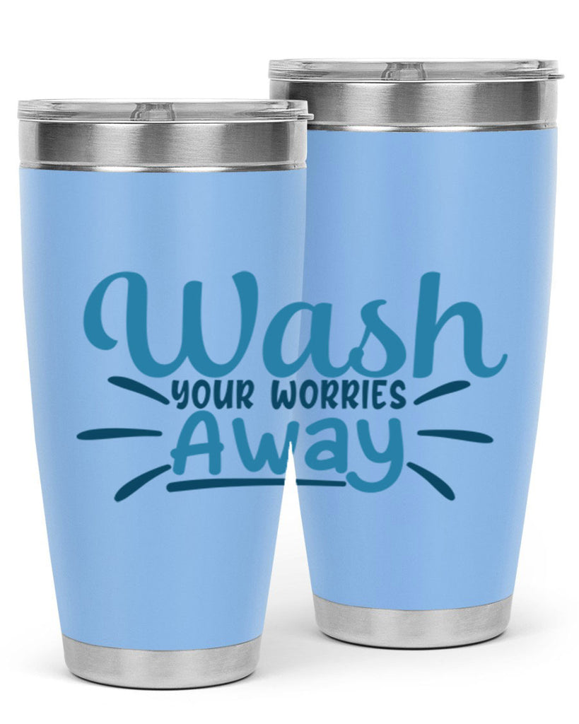 wash your worries away 51#- bathroom- Tumbler