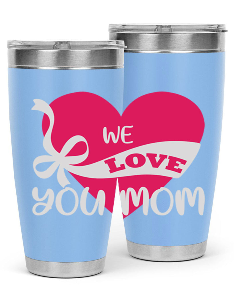 we love you mom 26#- mom- Tumbler