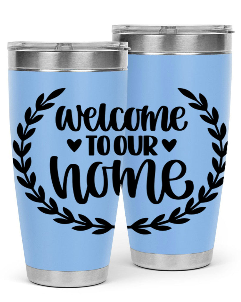 welcome to our home 2#- home- Tumbler