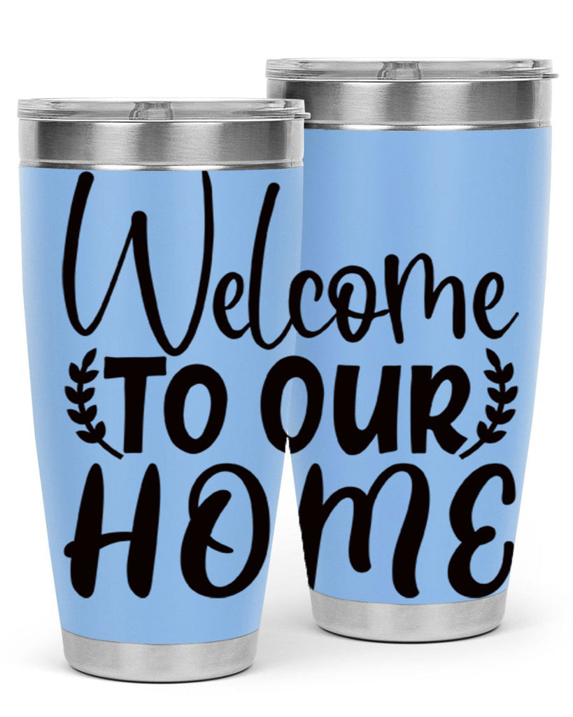 welcome to our home 45#- home- Tumbler