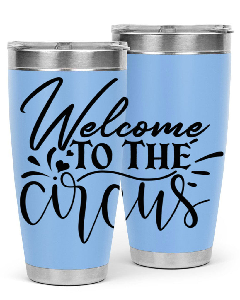 welcome to the circus 44#- home- Tumbler