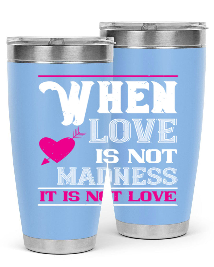 when love is madness it is not love 4#- valentines day- Tumbler