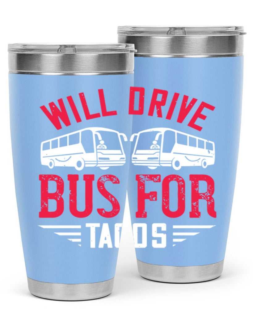 will drive bus for tacos Style 7#- bus driver- tumbler