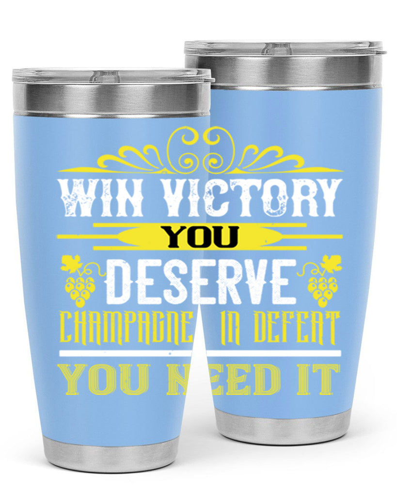 win victory you deserve champagne in defent 7#- wine- Tumbler