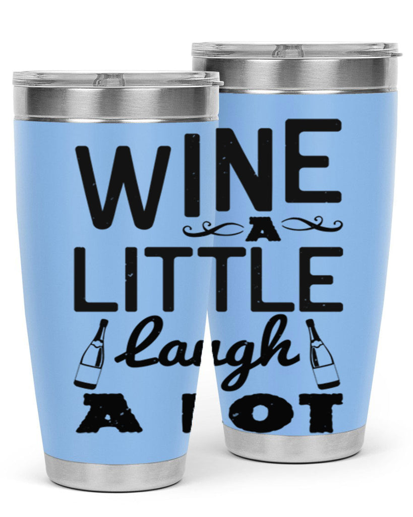 wine a little laugh a lot 110#- wine- Tumbler