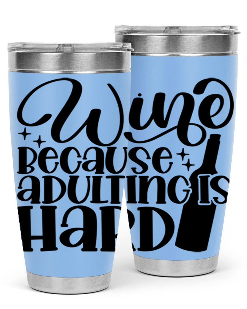 wine because adulting is hard 22#- wine- Tumbler