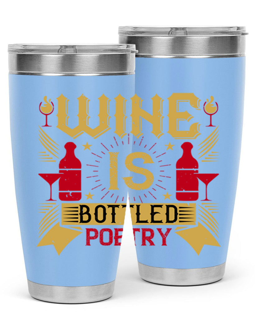 wine is bottled poetry 18#- drinking- Tumbler